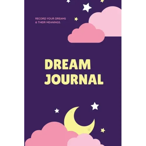 Dream Journal: Record Your Dreams Diary, Reflect & Remeber, Logbook, Writing Notebook, Gift, Book
