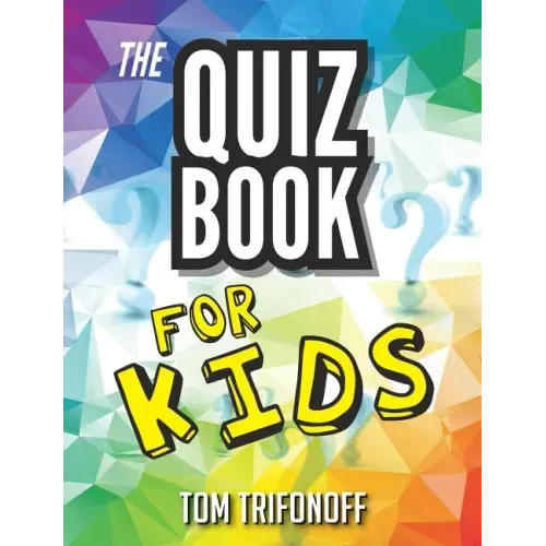 The Quiz Book For Kids