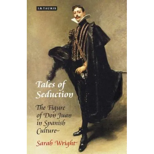 Tales of Seduction: The Figure of Don Juan in Spanish Culture