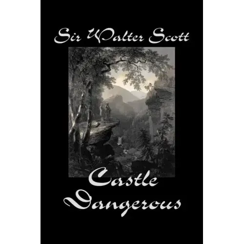 Castle Dangerous by Sir Walter Scott, Fiction, Historical, Literary, Classics