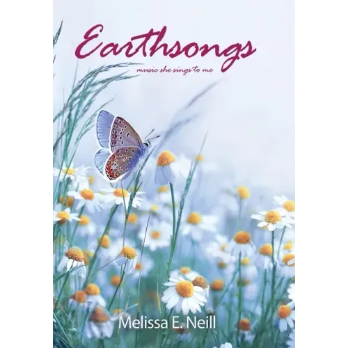 Earthsongs: music she sings to me