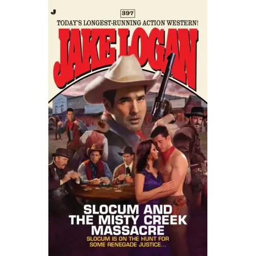 Slocum #397: Slocum and the Misty Creek Massacre