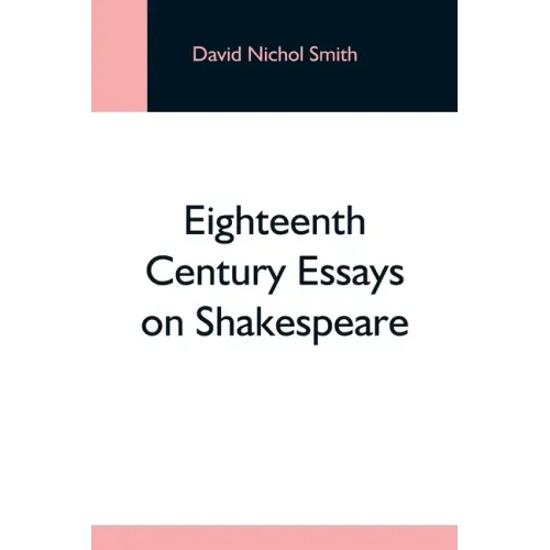 Eighteenth Century Essays On Shakespeare