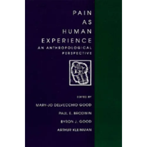 Pain as Human Experience: An Anthropological Perspective Volume 31