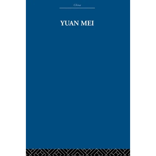 Yuan Mei: Eighteenth Century Chinese Poet