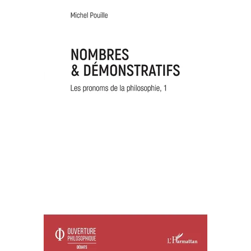 Nombres et démonstratifs: Les pronoms de la philosophie volume 1