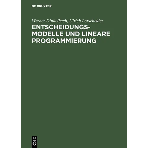 Entscheidungsmodelle und lineare Programmierung