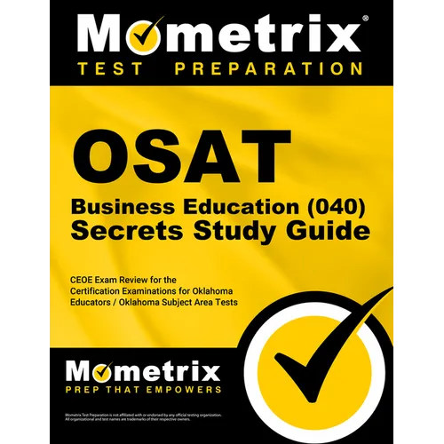 OSAT Business Education (040) Secrets Study Guide: CEOE Exam Review for the Certification Examinations for Oklahoma Educators / Oklahoma Subject Area