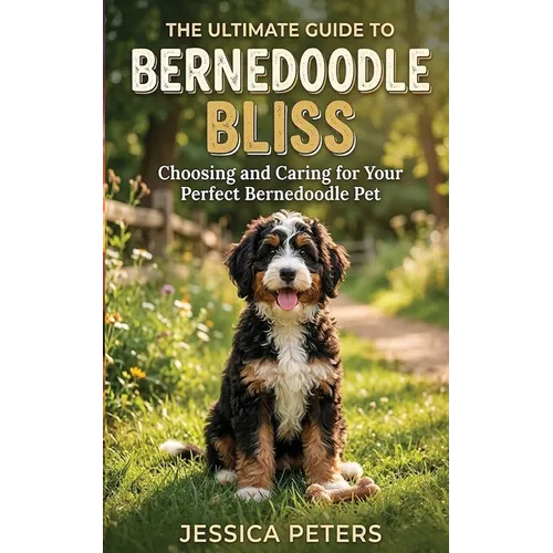 Bernedoodle Bliss: The Ultimate Guide to Choosing and Caring for Your Perfect Bernedoodle Pet