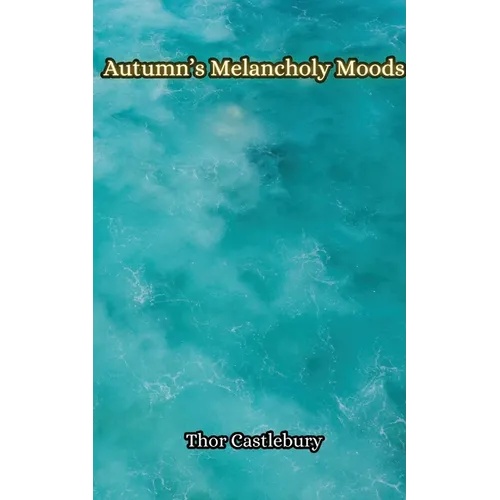 Autumn's Melancholy Moods