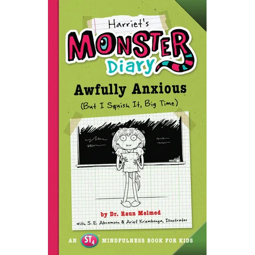 Harriet's Monster Diary: Awfully Anxious (But I Squish It, Big Time) Volume 3