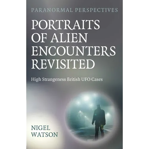Paranormal Perspectives: Portraits of Alien Encounters Revisited