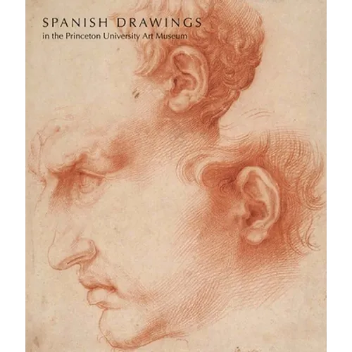Spanish Drawings in the Princeton University Art Museum