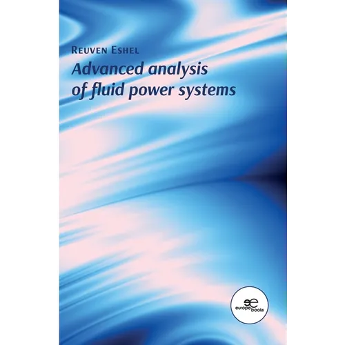 Advanced Analysis of Fluid Power Systems