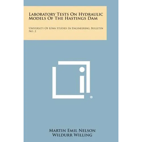 Laboratory Tests on Hydraulic Models of the Hastings Dam: University of Iowa Studies in Engineering, Bulletin No. 2