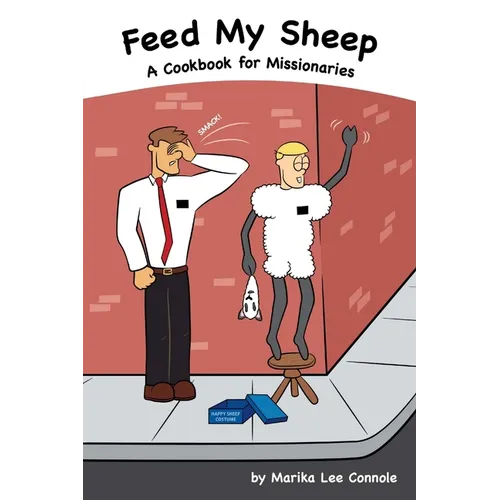 Feed My Sheep...A Cookbook for Missionaries