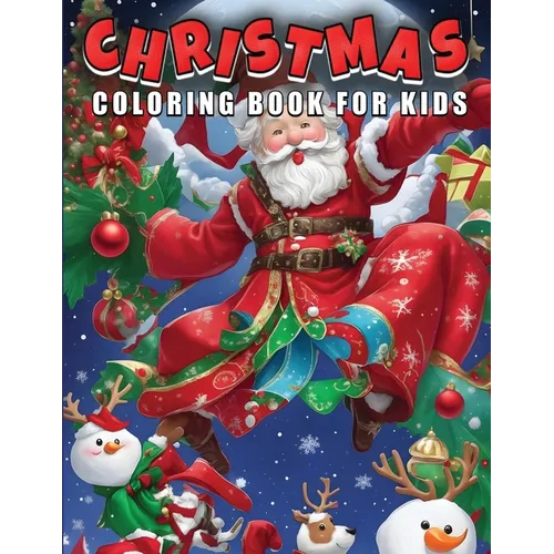 Christmas Coloring Book for Kids: Festive Designs, Holiday Fun, and Creative Learning