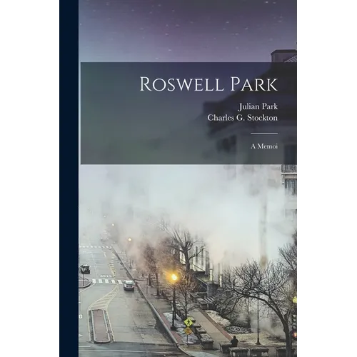 Roswell Park: A Memoi