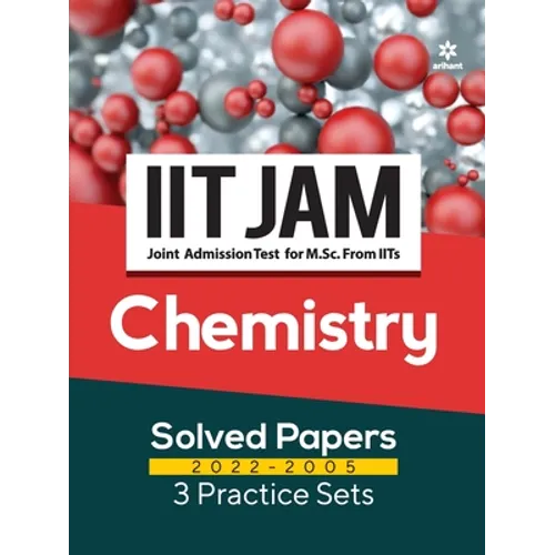 IIT JAM Chemistry Solved Papers (2022-2005) and 3 Practice Sets