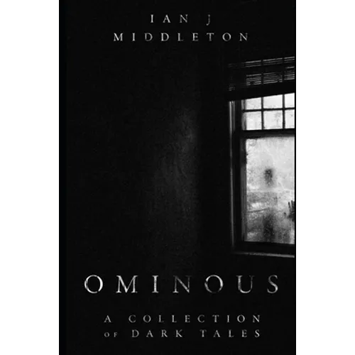 Ominous: A Collection of Dark Tales