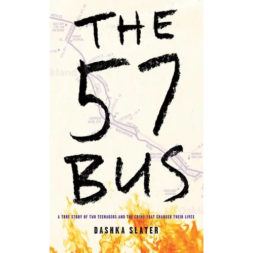The 57 Bus: A True Story of Two Teenagers and the Crime That Changed Their Lives