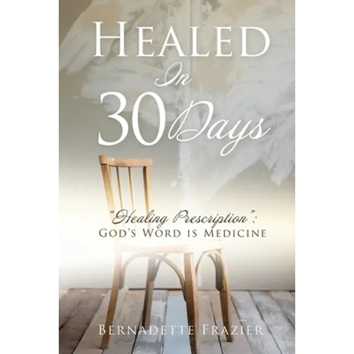 Healed In 30 Days