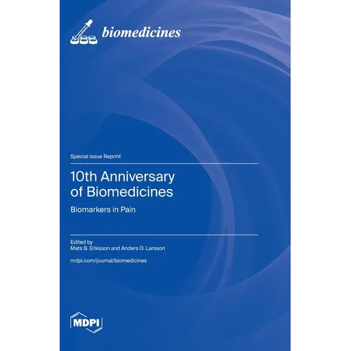 10th Anniversary of Biomedicines: Biomarkers in Pain
