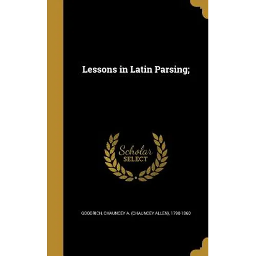 Lessons in Latin Parsing;