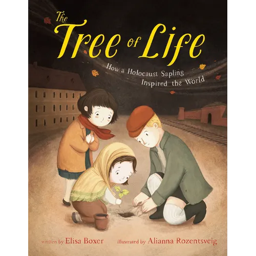 The Tree of Life: How a Holocaust Sapling Inspired the World
