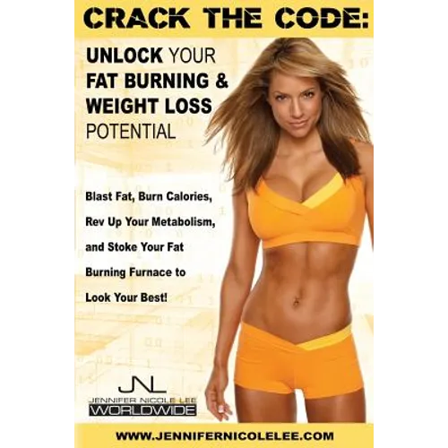 Crack the Code: Unlock Your Fat-Burning and Weight-Loss Potential: Blast Fat, Burn Calories, Rev Up Your Metabolism, and Stoke Your Fa