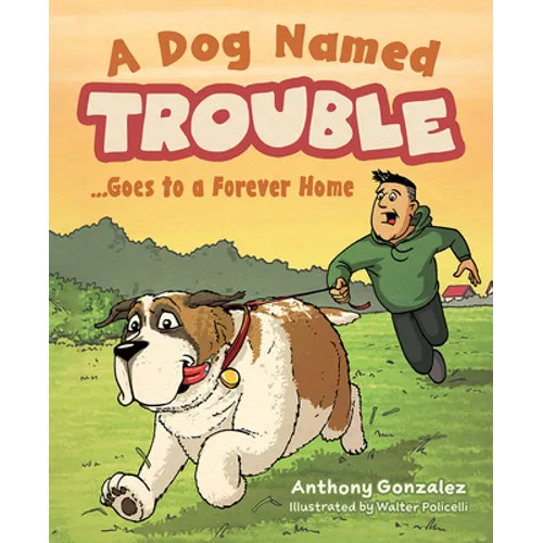 A Dog Named Trouble...Goes to a Forever Home