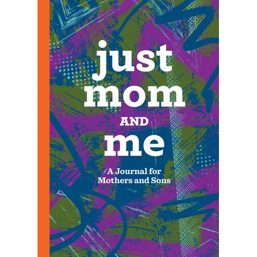 Just Mom and Me: A Journal for Mothers and Sons