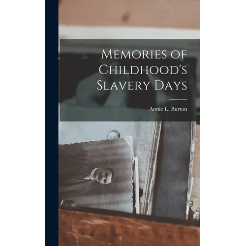 Memories of Childhood's Slavery Days