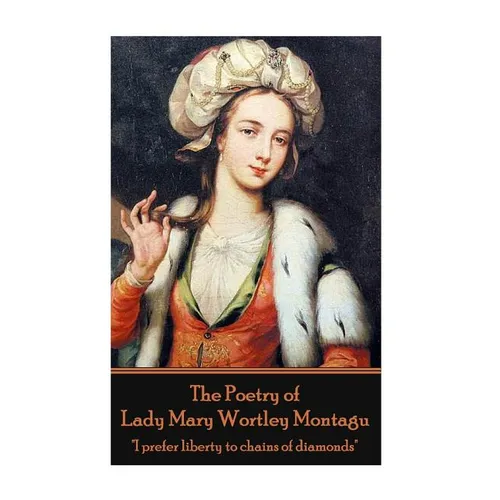 The Poetry of Lady Mary Wortley Montagu