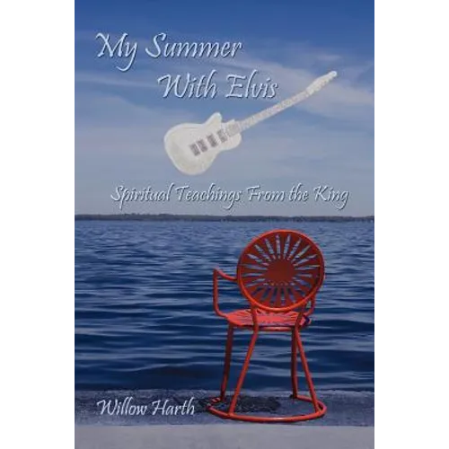 My Summer With Elvis: Spiritual Teachings from the King