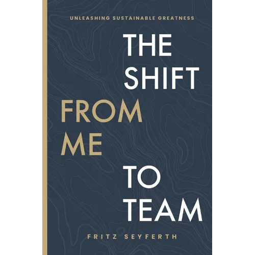 The Shift from Me to Team: Unleashing Sustainable Greatness
