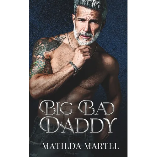 Big Bad Daddy: An Age Gap Mafia Romance