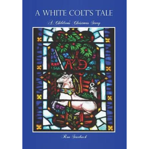 A White Colt's Tale: A Children's Christmas Story