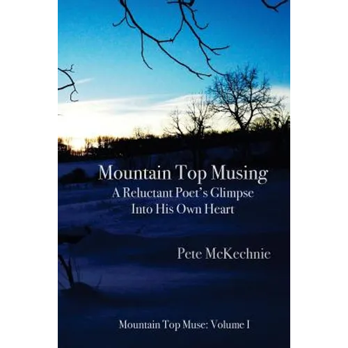 Mountain Top Musing: A Reluctant Poet's Glimpse Into His Own Heart
