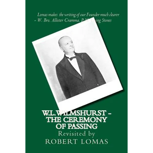 W.L.Wilmshurst - The Ceremony of Passing: Revisited by Robert Lomas