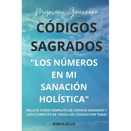 Códigos Sagrados "Los Números En Mi Sanación Holisitica"