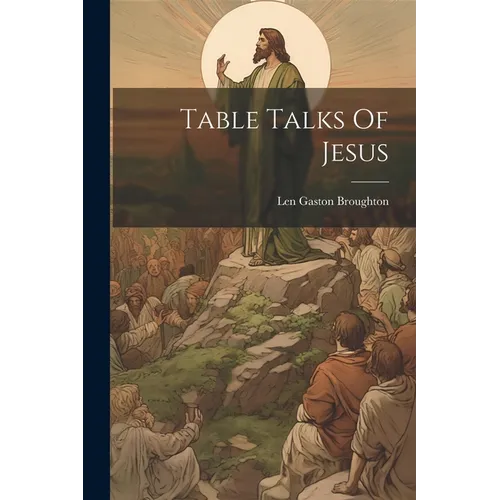 Table Talks Of Jesus