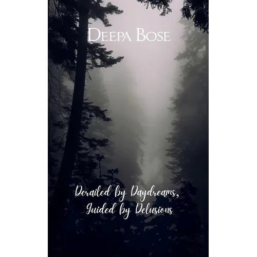 Derailed by Daydreams, Guided by Delusions