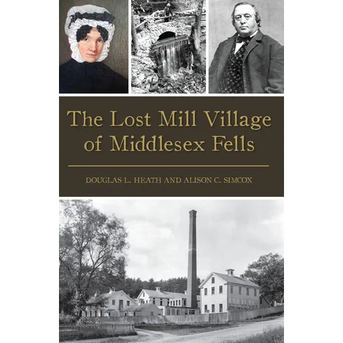 The Lost Mill Village of Middlesex Fells