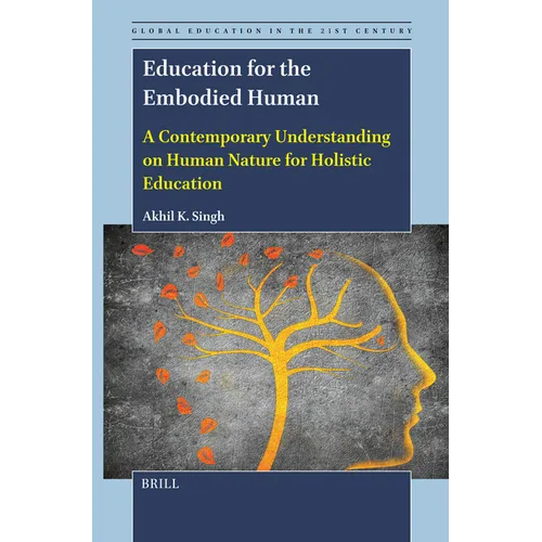 Education for the Embodied Human: A Contemporary Understanding on Human Nature for Holistic Education