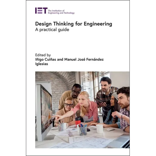 Design Thinking for Engineering: A Practical Guide