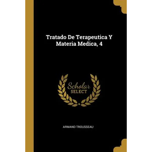 Tratado De Terapeutica Y Materia Medica, 4