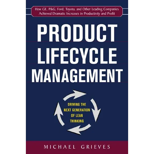 Product Lifecycle Management: Driving the Next Generation of Lean Thinking: Driving the Next Generation of Lean Thinking