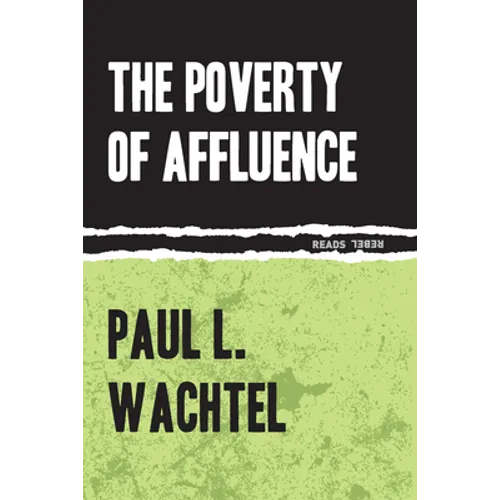 The Poverty of Affluence: A Psychological Portrait of the American Way of Life