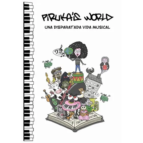 Piruka's World: Una disparatada vida musical
